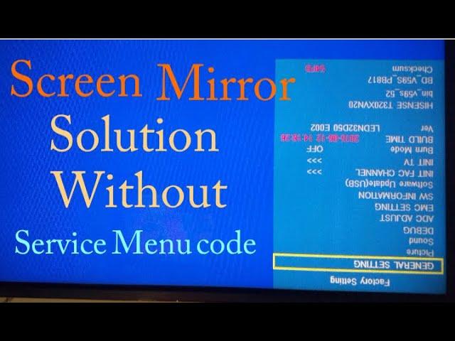 LED tv Screen Mirror Solution Without Service Manu Code & Without Software