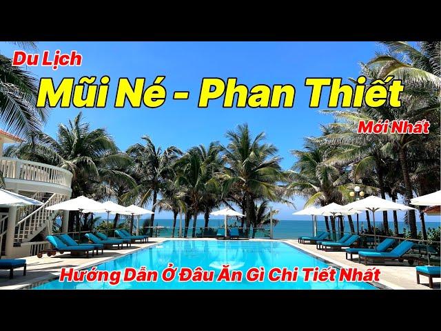 Du Lịch Mũi Né - Phan Thiết 2024 | Hướng Dẫn Tất Tần Tật Ở Đâu Ăn Gì Tại Mũi Né Chi Tiết Và Mới Nhất