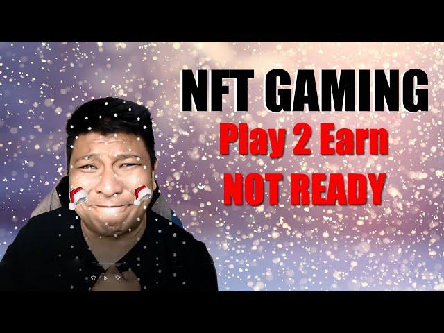 Why NFT Gaming is not Ready for the market now