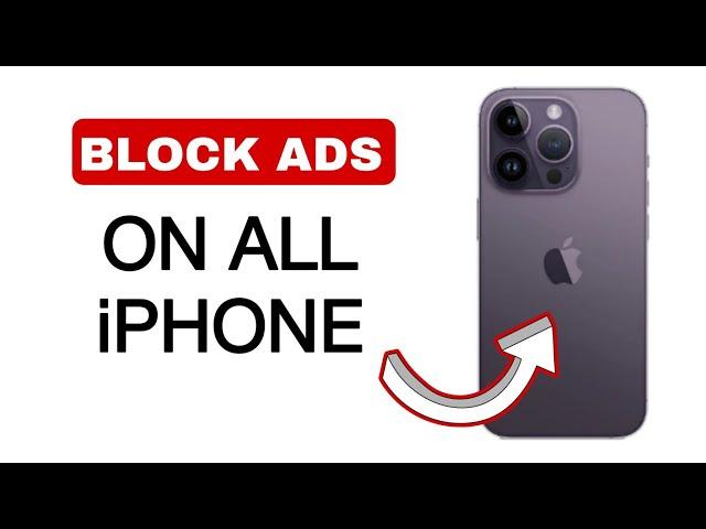 How To Block All Ads In iPhone | Block All Advertisements On All iPhone! 2024 - FULL GUIDE