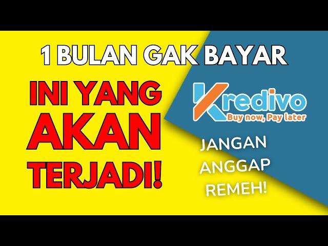 1 BULAN GAK BAYAR PINJAMAN KREDIVO, APA YANG AKAN TERJADI?