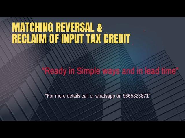 Matching | Reversal & Reclaimed of GST Input Tax Credit |