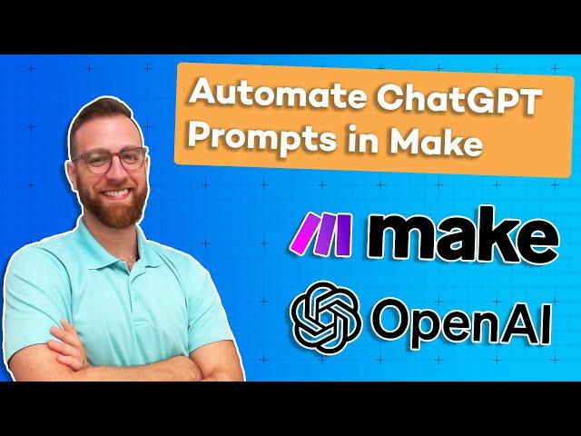 Automate Your ChatGPT Prompts in Make (formerly Integromat)
