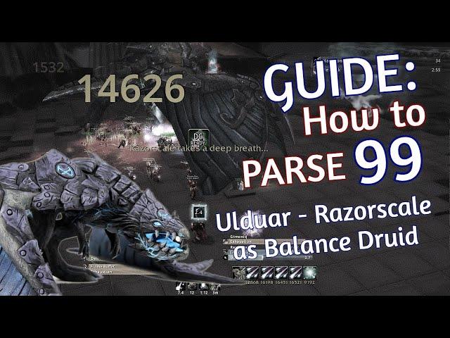 Guide: How to Parse 99 on Razorscale as Boomie | WotLK Ulduar Balance Druid