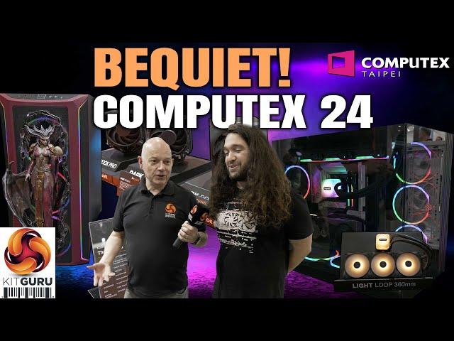 Computex 2024: BE QUIET! Cases, Coolers -  guest app Steve Burke: talks feet