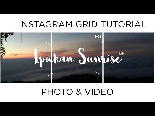 instagram grids photo with video - tutorial step by step