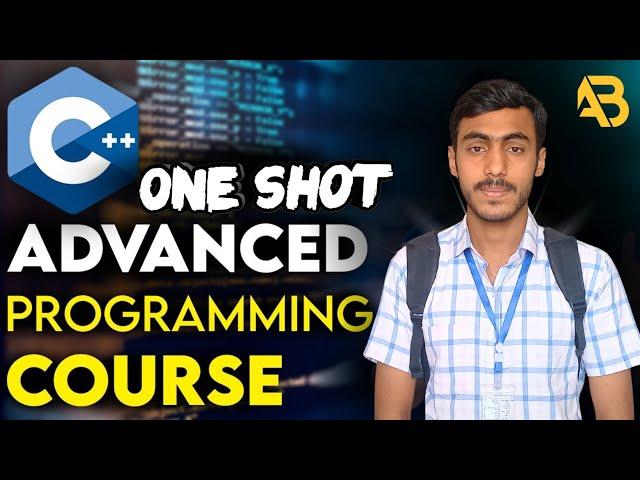 C++ Advanced Programming Course 2025 | One Shot Tutorial for Beginners to Pro