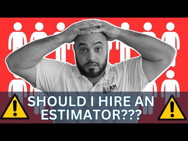 Should I Hire An Estimator?