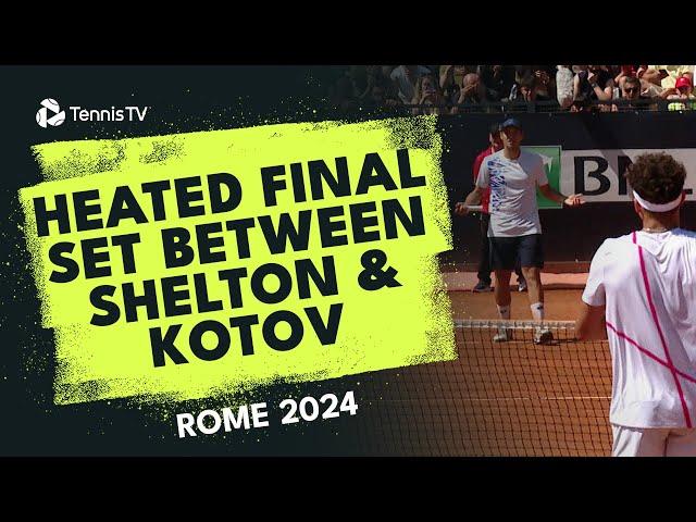 When Tennis Gets SPICY  Heated Shelton vs Kotov Final Set | Rome 2024 Highlights