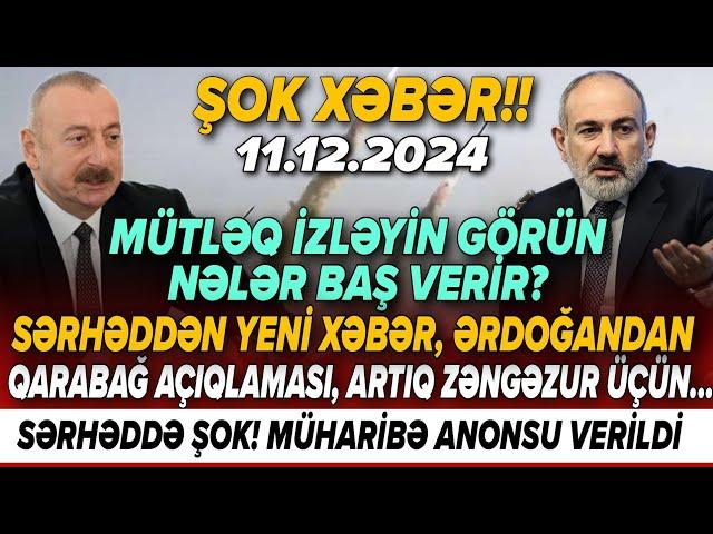 TƏCİLİ! Vacib xəbərlər 11.12.2024 Xəbər Bələdcisi) xeberler, son xeberler bugun 2024