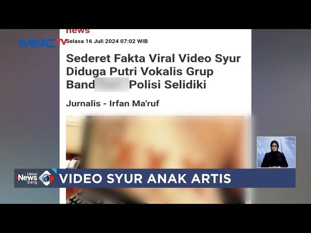 Heboh! Diduga Putri Vokalis Band Terlibat Video Syur - LIS 17/07