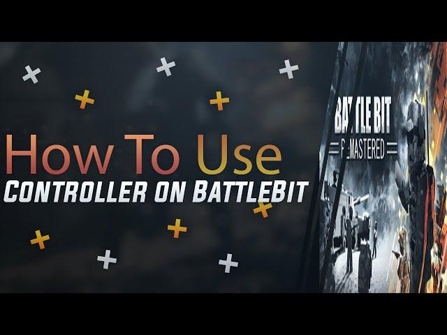 How To Use A Controller On BattleBit Remastered On Steam FAST & EASY (Xbox, Playstation, ETC)