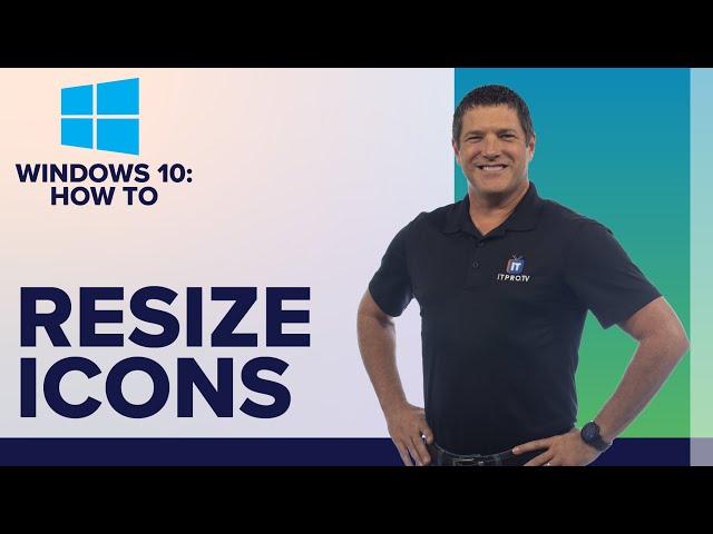 How to Resize Icons in Windows 10 (Desktop, Taskbar, File Explorer)