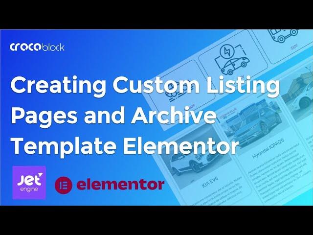 Step-by-Step Guide: Custom Listing Pages and Archives with Crocoblock JetEngine and Elementor