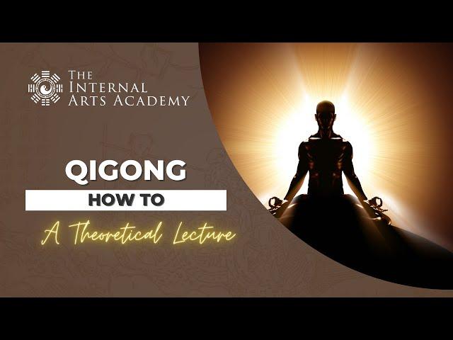 How To - Qigong Foundations (Theory Lecture)