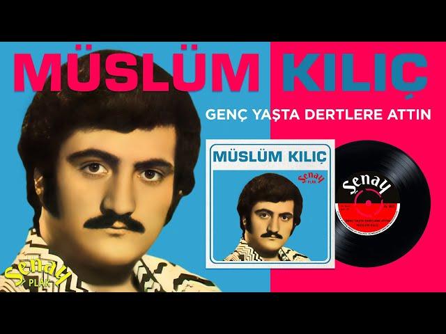 Müslüm Kılıç - Genç Yaşta Dertlere Attın - Orijinal 45'lik Kayıtları - Remastered