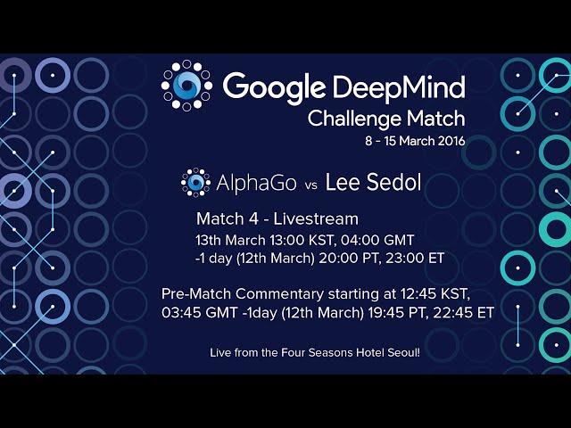 Match 4 - Google DeepMind Challenge Match: Lee Sedol vs AlphaGo