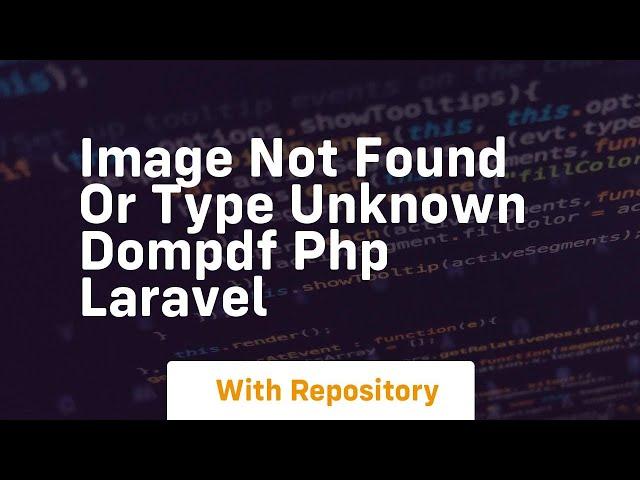 image not found or type unknown dompdf php laravel