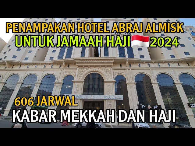 KABAR HAJI 2024 !! TERLIHAT MEGAH HOTEL ABRAJ ALMISK UNTUK PEMONDOKAN JAMAAH HAJI 1445H