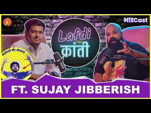 The Man Behind Majhyashi Nit Bolaycha - Sujay Jibberish | Lafdi Nahi Kranti | #BhaDiPa