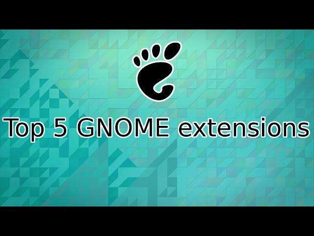Top 5 GNOME extensions