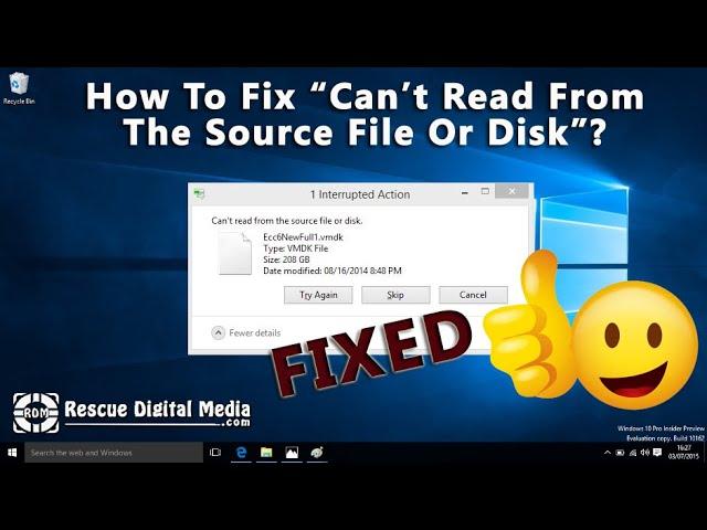 Fix Can’t Read From The Source File Or Disk | Working Solutions | Rescue Digital Media