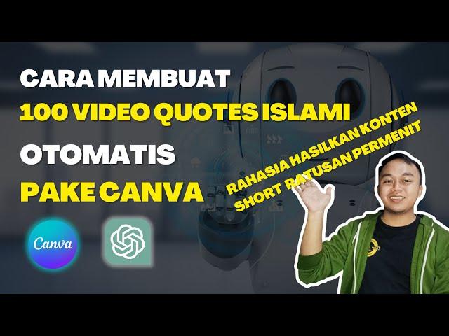 BUAT 100 VIDEO QUOTES ISLAMI OTOMATIS PAKE CANVA DAN CHAT GPT