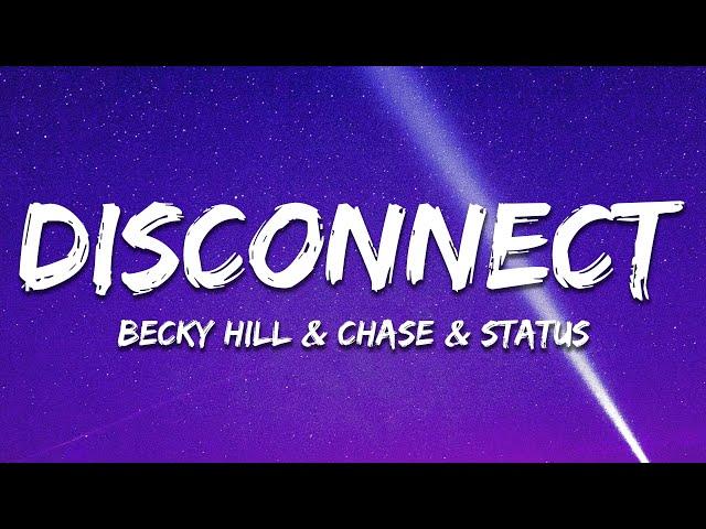 Becky Hill & Chase & Status - Disconnect (Extended Mix) Lyrics