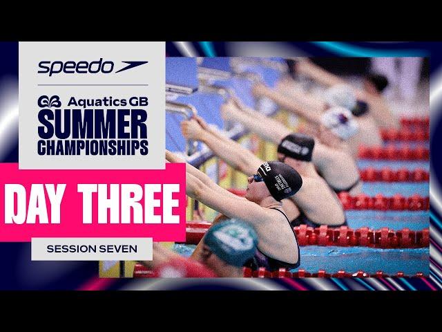 Speedo Aquatics GB Summer Championships 2024 | Session Seven LIVE