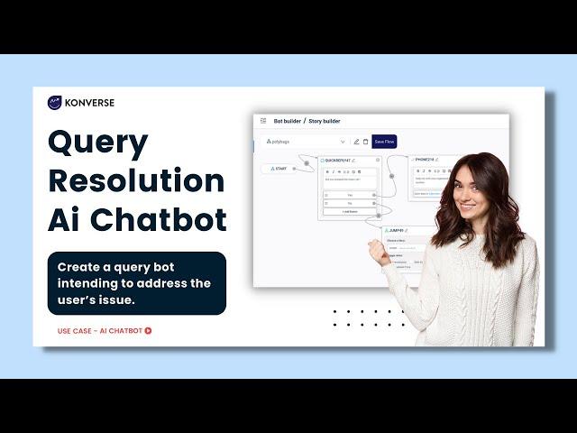 Build a Query Resolution Bot with the no-code bot builder - Konverse AI