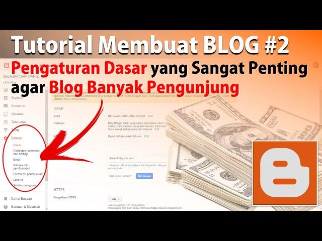 Tutorial Blog: Cara Mengatur Setelan Dasar Blogger Agar Pengunjung Banyak