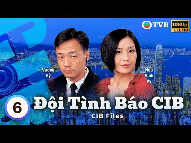 Phim TVB Đội Tình Báo CIB (CIB Files) 6/20 | Vương Hỷ, Lâm Bảo Di, Thiệu Mỹ Kỳ | 2006