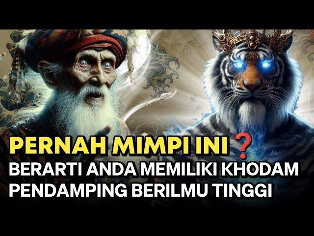 PERHATIKAN MIMPI INI ‼️ 5 ARTI MIMPI TANDA MEMILIKI KHODAM PENDAMPING BERILMU TINGGI