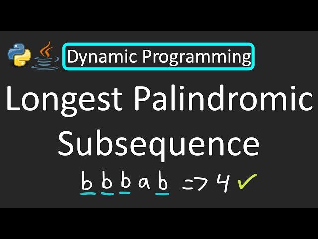 LeetCode - 516. Longest Palindromic Subsequence | Dynamic Programming Bottom Up | Python | Java