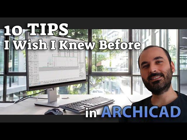 10 TIPS I Wish I Knew Before - Archicad Tutorial