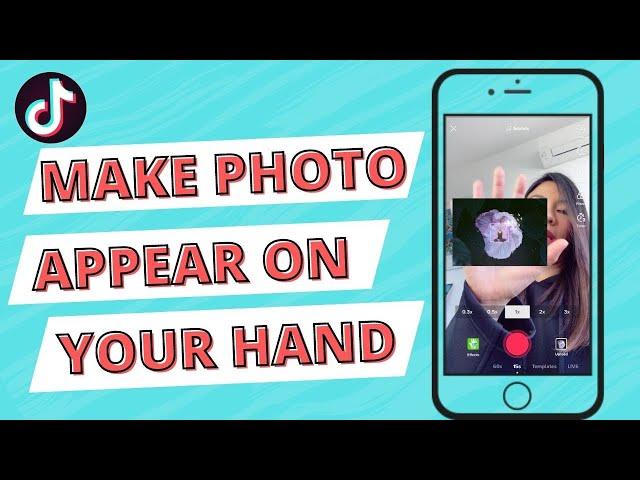 How to make photo appear on your hand for TikTok (2020)