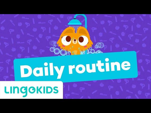 DAILY ROUTINE FOR KIDS  | VOCABULARY, SONGS and GAMES  | Lingokids