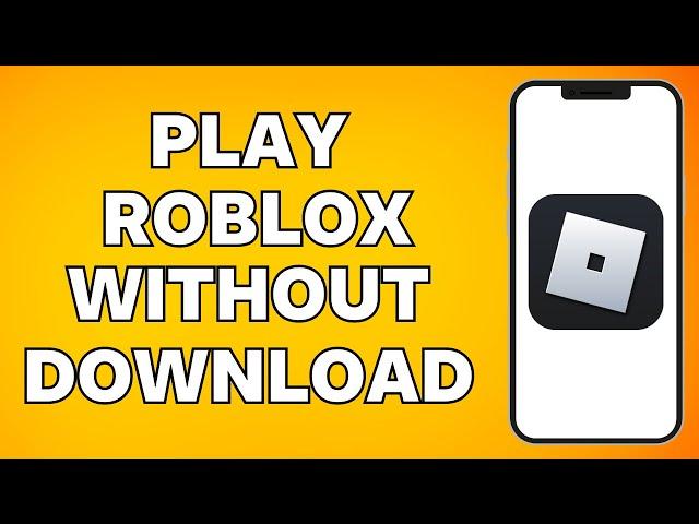 How To Play Roblox Without Downloading It on Mobile/iPad (2025)