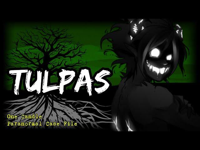 Tulpas  - One Candle Paranormal Case File