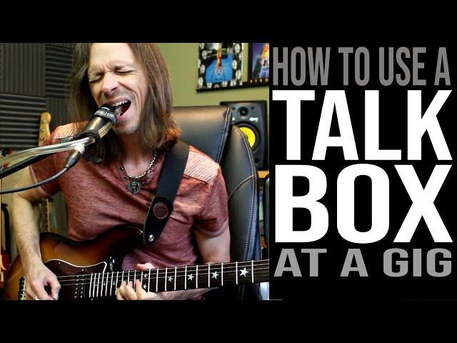 How to Use a Talkbox at a Gig