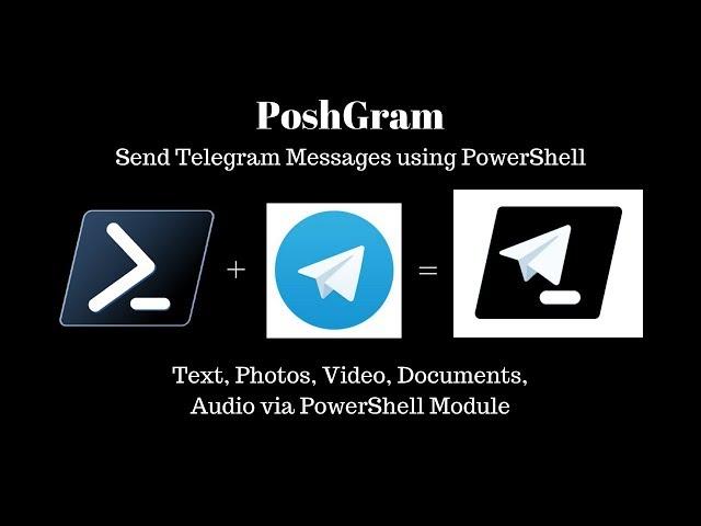 PoshGram - a PowerShell module for sending Telegram messages