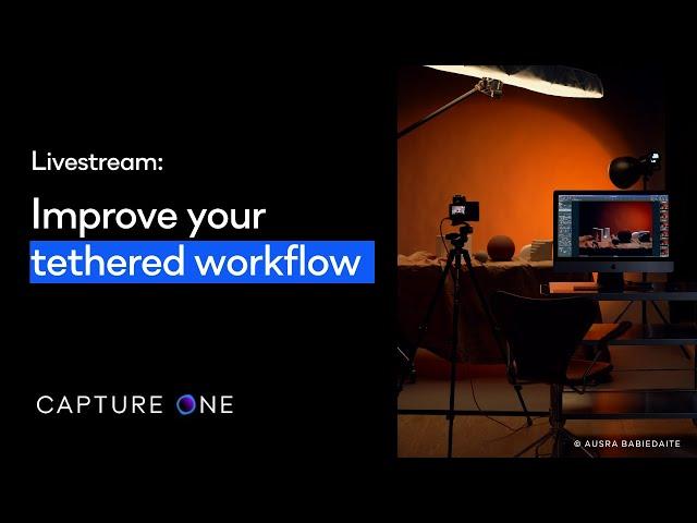 Capture One Livestream | Improve your tethered workflow