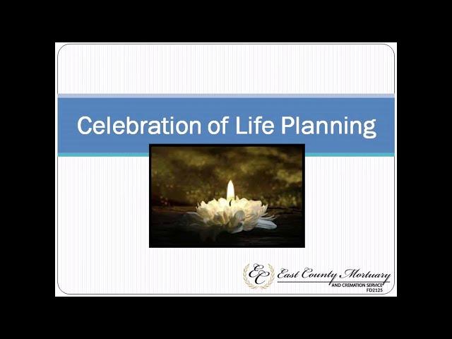 Celebration of Life Planning | East County Mortuary | Affordable Cremation Service El Cajon.