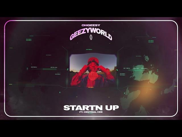 OhGeesy - STARTN UP (feat. Central Cee) [Official Audio]