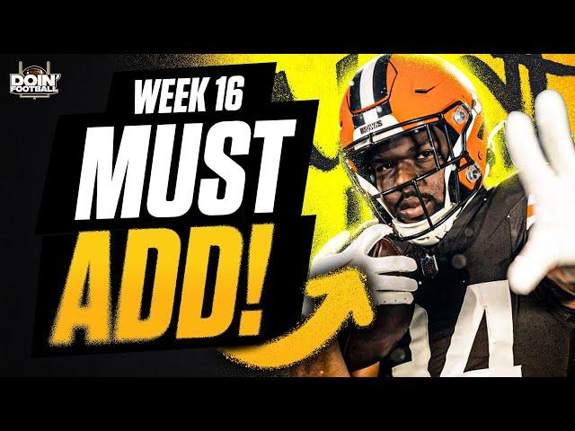 Week 16 Must ADD Players | Fantasy Football Waiver Wire Targets