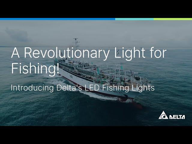 A Revolutionary Light for Fishing! Introducing Delta's LED Fishing Lights