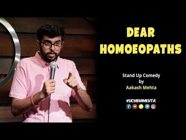 Dear Homoeopaths | Stand Up Comedy By Aakash Mehta