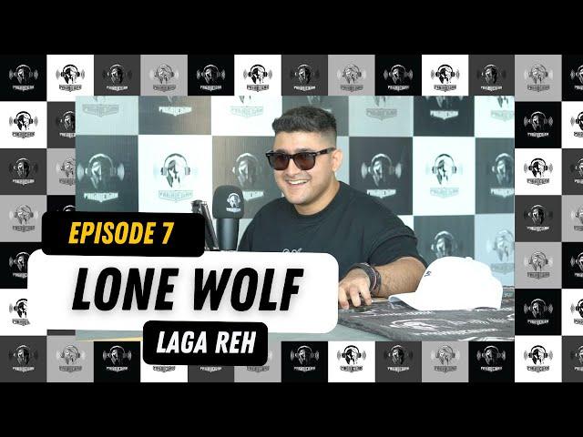 EP 7 - Laga Reh Featuring Lone Wolf - Talks Chart Topping Album, D-Block Europe, UK Rap & More