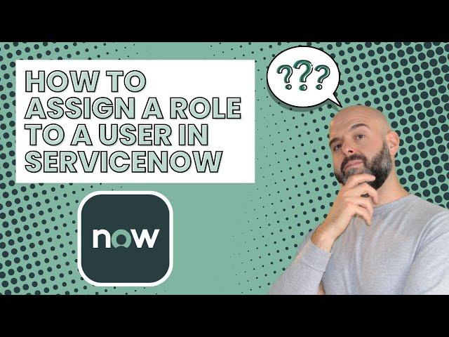 Assign A Role To A User In ServiceNow