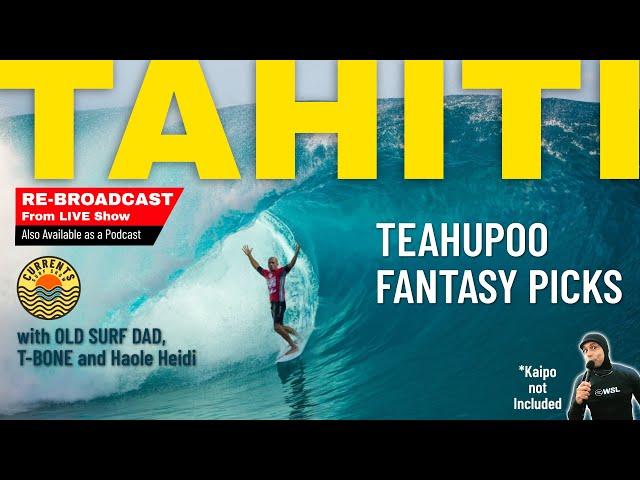 Shiseido Tahiti Pro 2024 Fantasy Picks (Re-Broadcast of LIVE show)